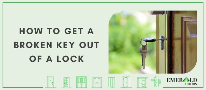 How to Get a Broken Key Out of a Lock