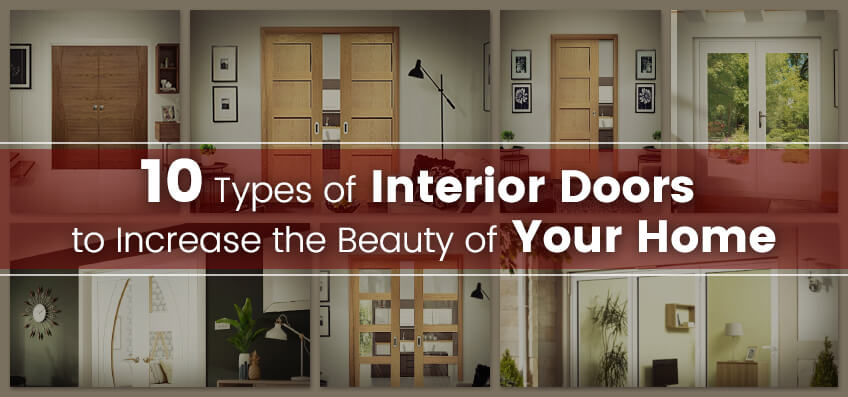 10 Types of Interior Doors to Increase the Beauty of Your Home
