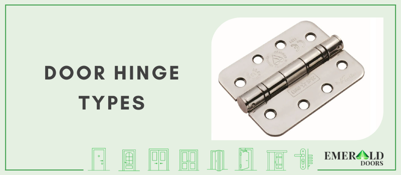 11 Door Hinges Types Internal External Doors Emerald Doors