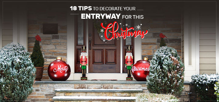 18 Tips to Decorate your Entryway for this Christmas