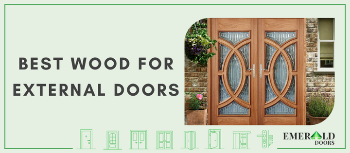 Best Wood For External Doors