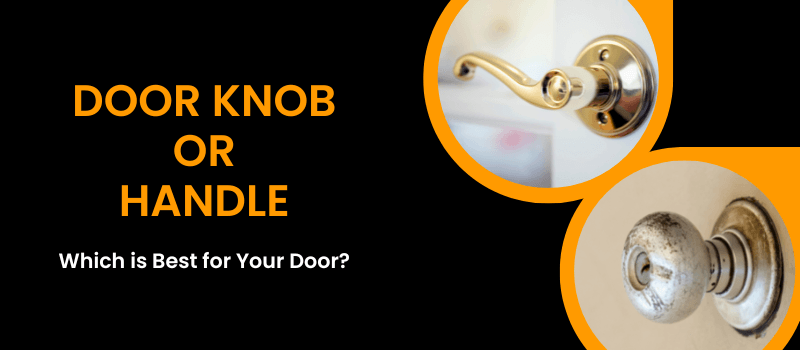 Door Knob or Door Handle