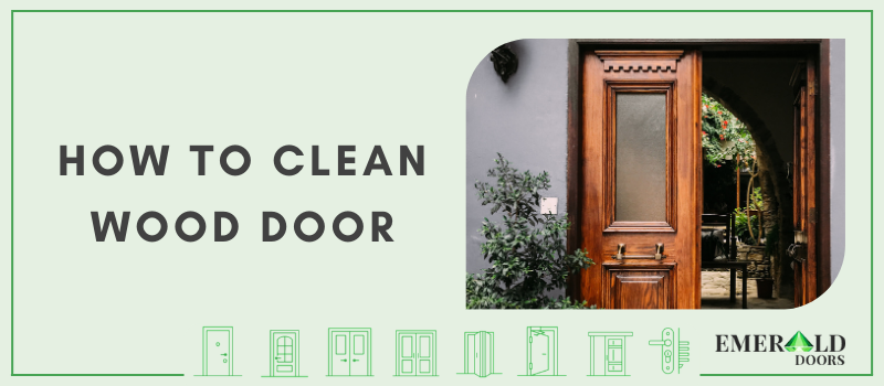 How to Clean Wood Door