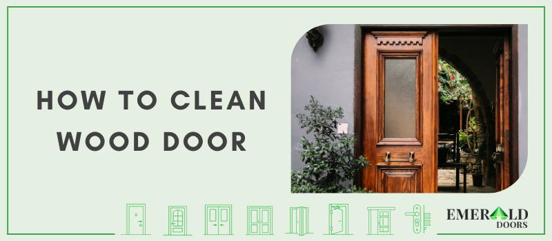 https://www.emeralddoors.co.uk/cdn/shop/articles/How_To_Clean_Wood_Door_800x.png?v=1697902344