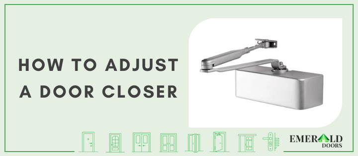 How to Adjust a Door Closer