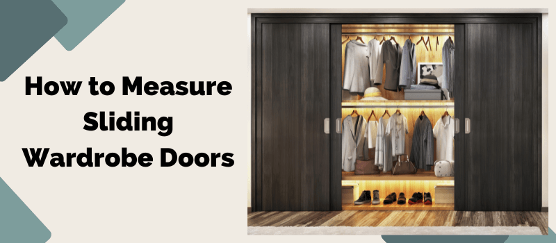 How to Measure Sliding Wardrobe Doors