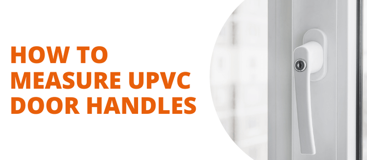How to Measure uPVC Door Handles