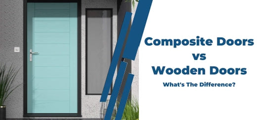 Composite Doors vs Wooden Doors: What's the Difference?