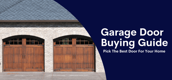 Garage Door Buying Guide: Pick The Best Door For Your Home