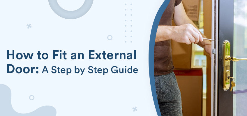 How to Fit an External Door - A Step by Step Guide