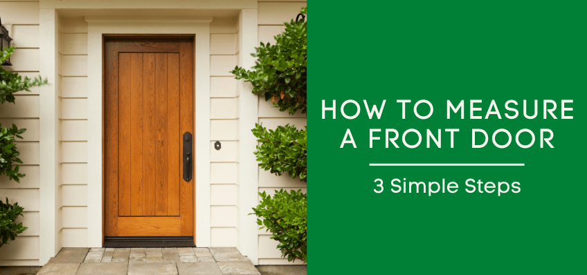 How To Measure A Front Door: 3 Simple Steps